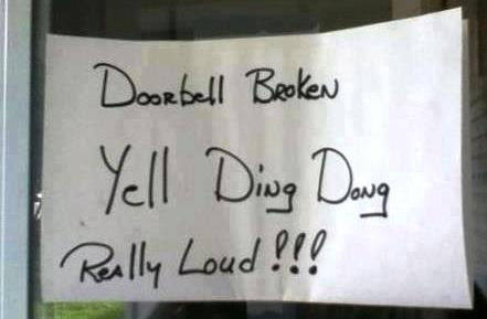 Doorbell Broken Yell Ding Dong Really Loud Sign